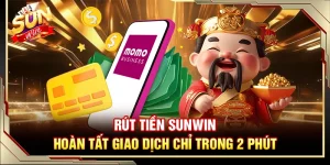 Rút Tiền Sunwin – Hoàn Tất Giao Dịch Chỉ Trong 2 Phút